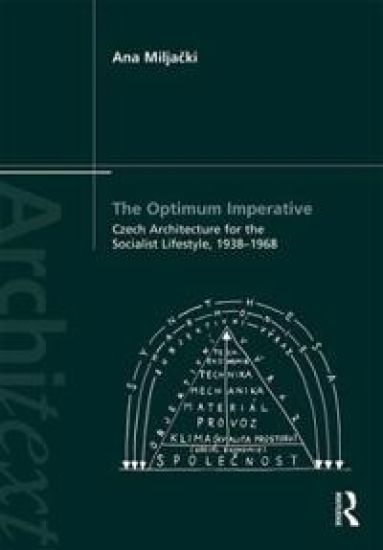 The Optimum Imperative: Czech Architecture for the Socialist Lifestyle, 1938–1968
