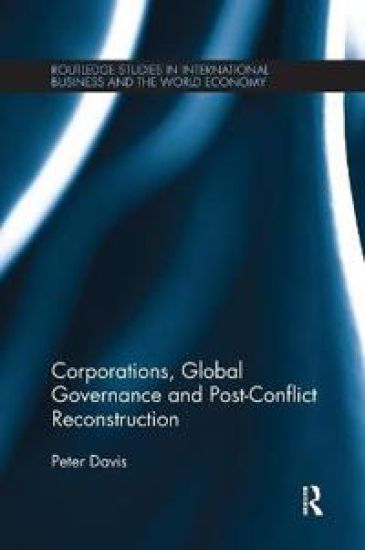 Corporations, Global Governance and Post-Conflict Reconstruction