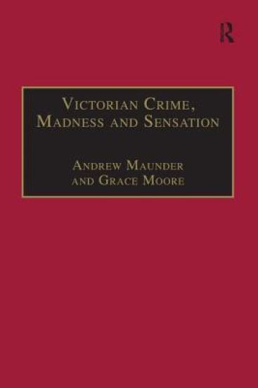 Victorian Crime, Madness and Sensation