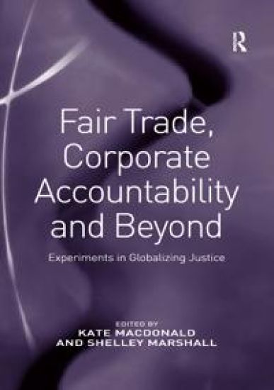 Fair Trade, Corporate Accountability and Beyond