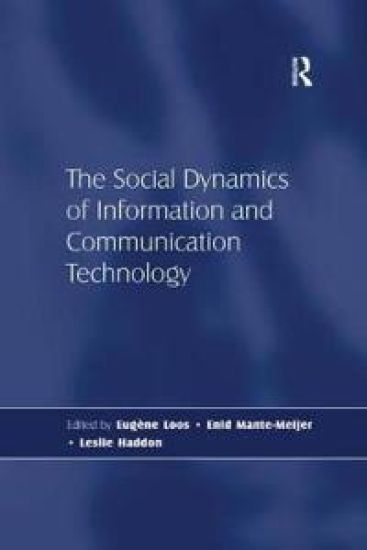 The Social Dynamics of Information and Communication Technology