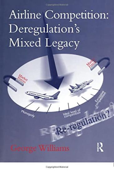 Airline Competition: Deregulation's Mixed Legacy