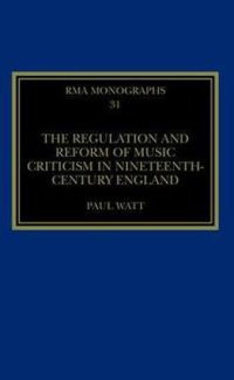 The Regulation and Reform of Music Criticism in Nineteenth-Century England