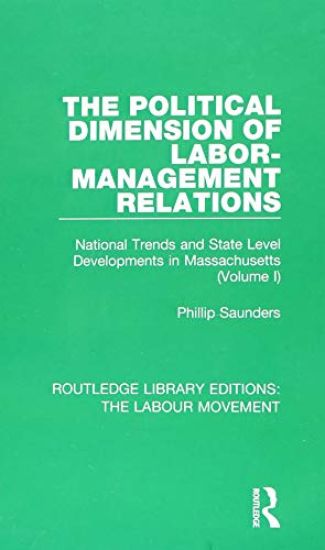 The Political Dimension of Labor-Management Relations