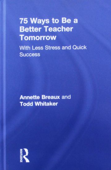 75 Ways to Be a Better Teacher Tomorrow
