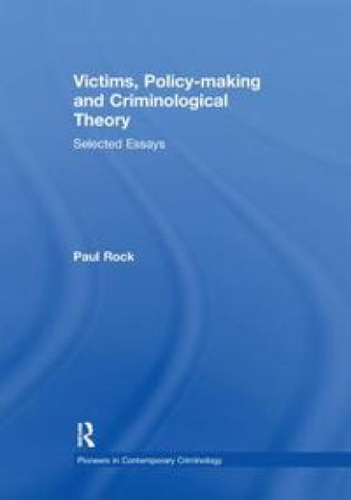 Victims, Policy-making and Criminological Theory