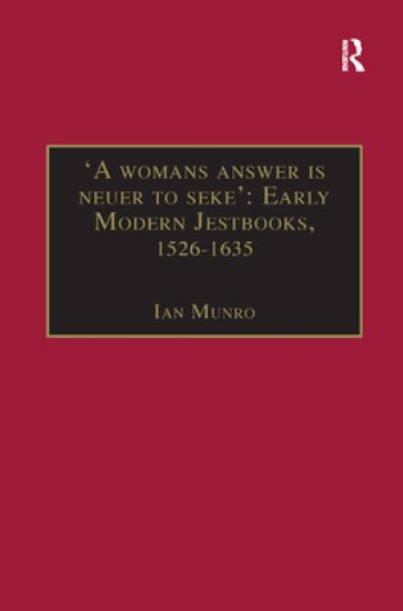 'A womans answer is neuer to seke': Early Modern Jestbooks, 1526–1635