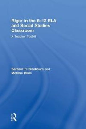 Rigor in the 6–12 ELA and Social Studies Classroom