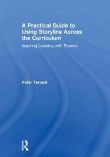 A Practical Guide to Using Storyline Across the Curriculum