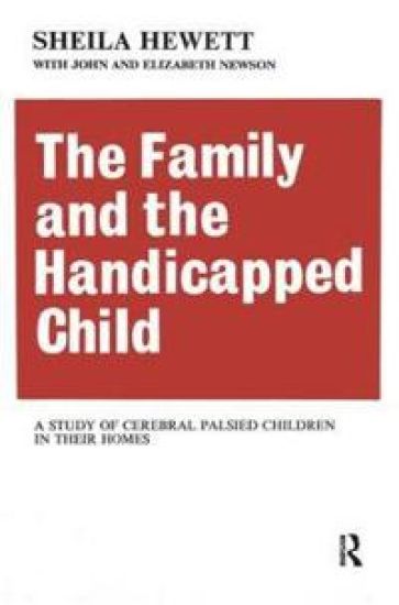 The Family and the Handicapped Child – Elizabeth Newson, kirjan kansikuva