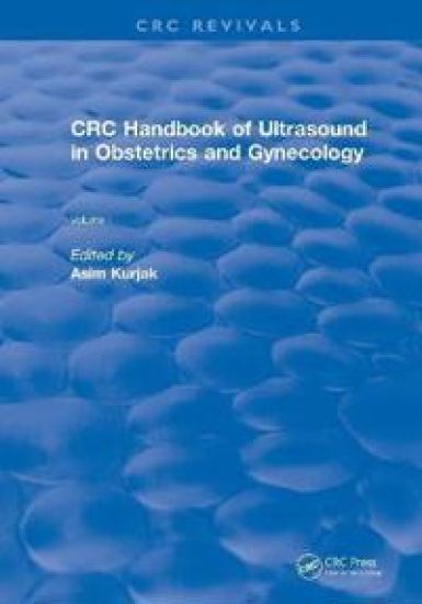 Revival: CRC Handbook of Ultrasound in Obstetrics and Gynecology, Volume I (1990)