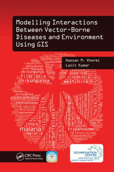Modelling Interactions Between Vector-Borne Diseases and Environment Using GIS – Hassan M. Khormi, kirjan kansikuva