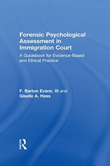 Forensic Psychological Assessment in Immigration Court
