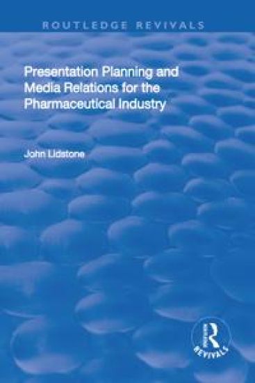 Presentation Planning and Media Relations for the Pharmaceutical Industry