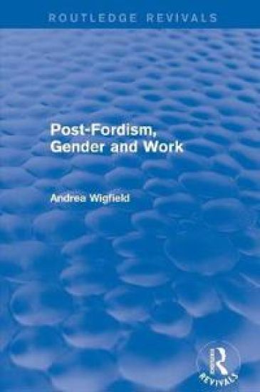 Revival: Post-Fordism, Gender and Work (2001)