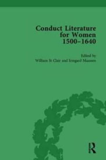 Conduct Literature for Women, Part I, 1540-1640 vol 3