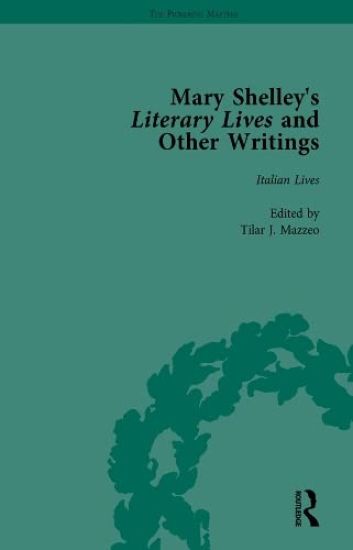 Mary Shelley's Literary Lives and Other Writings, Volume 1