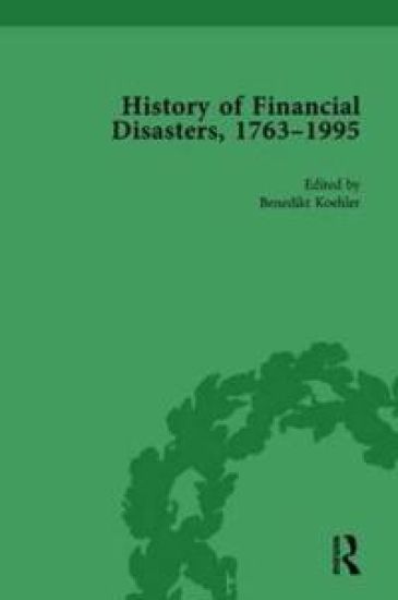 The History of Financial Disasters, 1763-1995 Vol 2