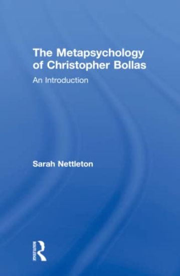 The Metapsychology of Christopher Bollas
