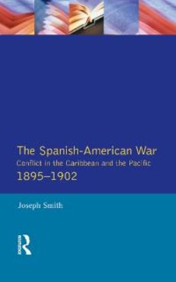 The Spanish-American War 1895-1902