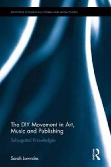 The DIY Movement in Art, Music and Publishing