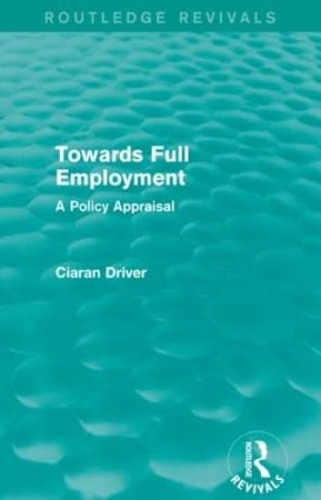 Towards Full Employment (Routledge Revivals)