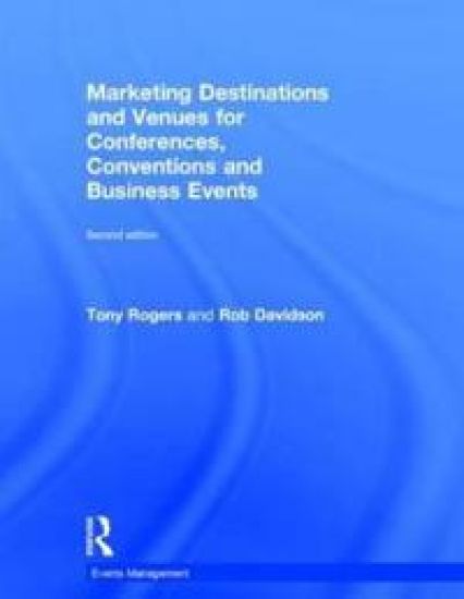 Marketing Destinations and Venues for Conferences, Conventions and Business Events