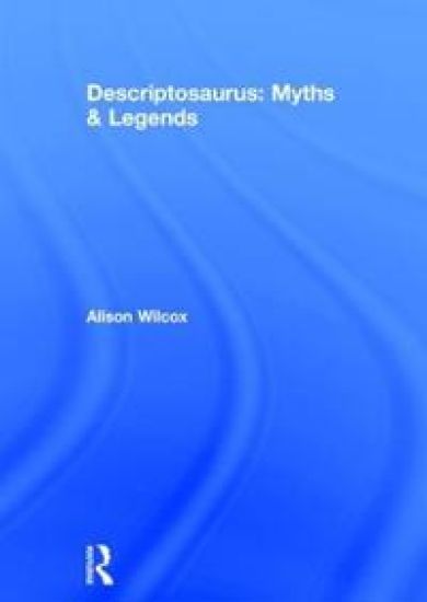 Descriptosaurus: Myths & Legends