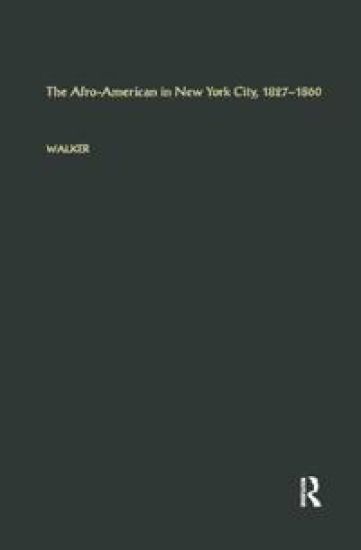 The Afro-American in New York City, 1827-1860