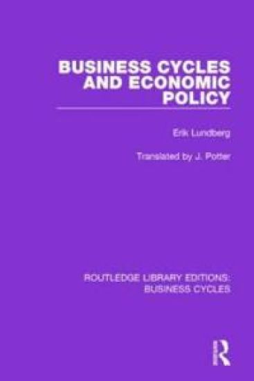 Business Cycles and Economic Policy (RLE: Business Cycles) – Erik Lundberg, kirjan kansikuva