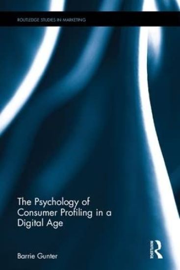 The Psychology of Consumer Profiling in a Digital Age – Barrie Gunter, kirjan kansikuva