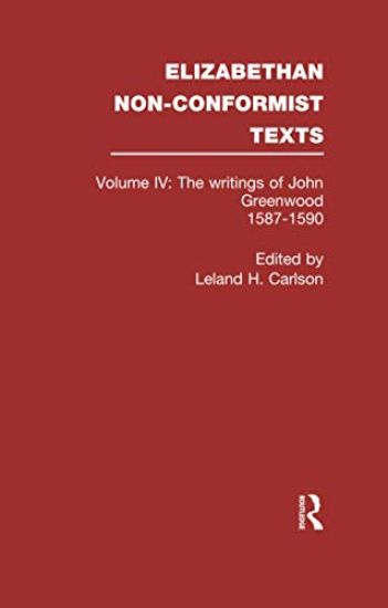 The Writings of John Greenwood 1587-1590, together with the joint writings of Henry Barrow and John Greenwood 1587-1590 – John Greenwood, kirjan kansikuva