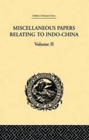 Miscellaneous Papers Relating to Indo-China: Volume II