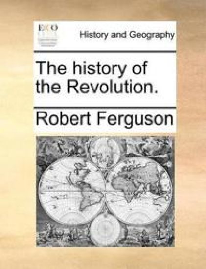 The History of the Revolution.