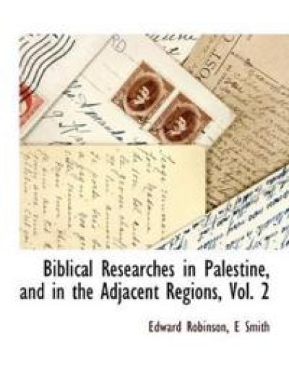 Biblical Researches in Palestine, and in the Adjacent Regions, Vol. 2
