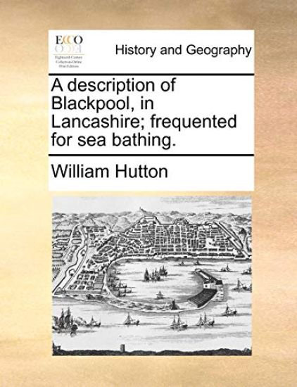 A Description of Blackpool, in Lancashire; Frequented for Sea Bathing.