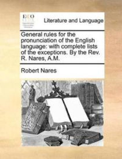 General Rules for the Pronunciation of the English Language