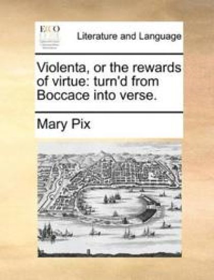 Violenta, or the rewards of virtue