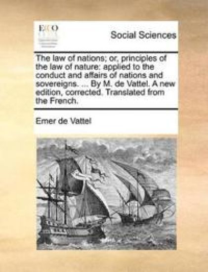 The law of nations; or, principles of the law of nature