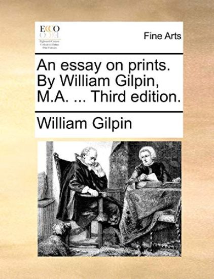 An Essay on Prints. by William Gilpin, M.A. ... Third Edition.