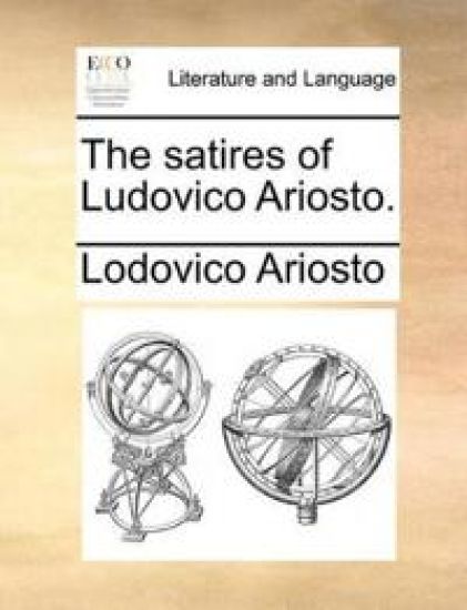 The Satires of Ludovico Ariosto.