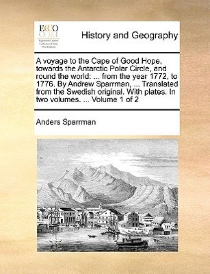 A Voyage to the Cape of Good Hope, Towards the Antarctic Polar Circle, and Round the World