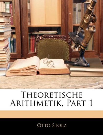 Theoretische Arithmetik, Part 1 – Otto Stolz, kirjan kansikuva