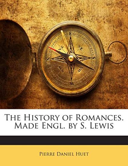 The History of Romances. Made Engl. by S. Lewis