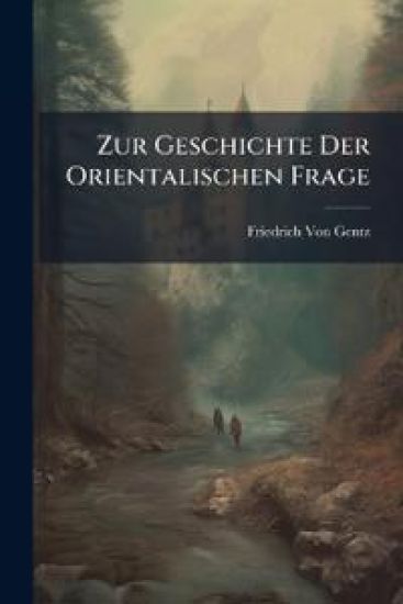 Zur Geschichte Der Orientalischen Frage