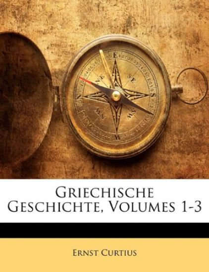 Griechische Geschichte, Volumes 1-3