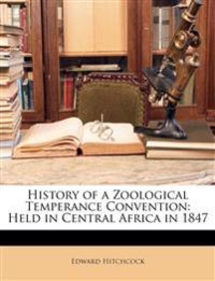 History of a Zoological Temperance Convention