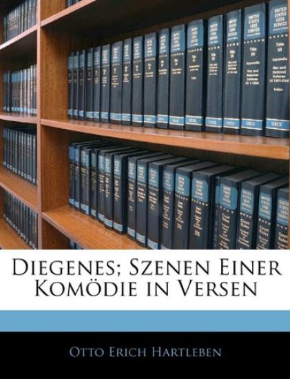 Diegenes; Szenen Einer Komodie in Versen