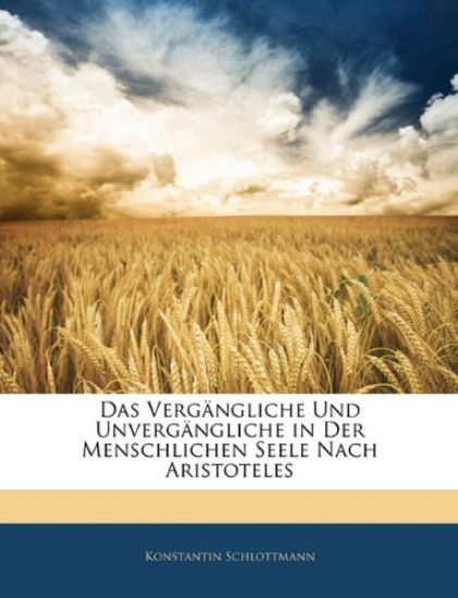Das Vergängliche Und Unvergängliche in Der Menschlichen Seele Nach Aristoteles