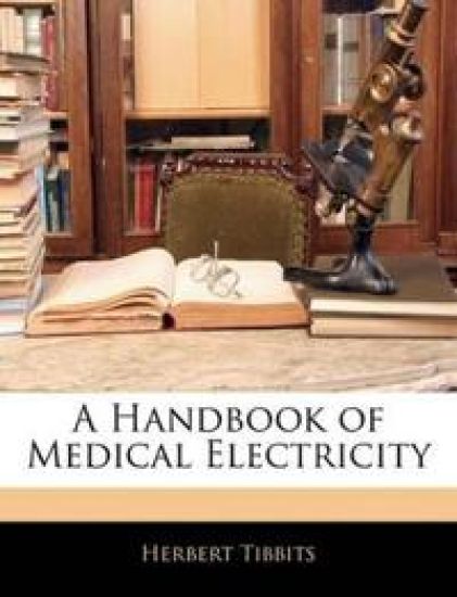 A Handbook of Medical Electricity